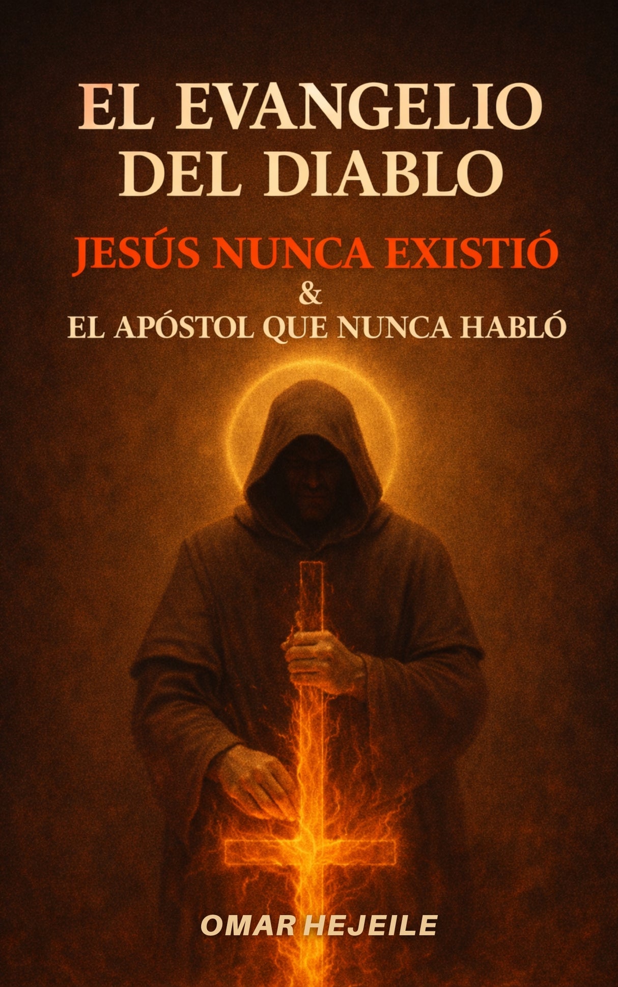 El Evangelio del Diablo, Jesús Nunca Existió & y el Apóstol que Nunca Habló